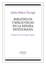 Bibliófilos y bibliotecas en la España musulmana